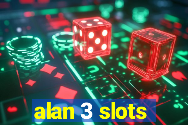 alan 3 slots